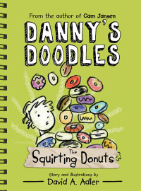 Cover image: Danny's Doodles: The Squirting Donuts 9781402287282