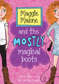 Omslagafbeelding: Maggie Malone and the Mostly Magical Boots 9781402293061