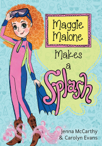 Cover image: Maggie Malone Makes a Splash 9781402293122