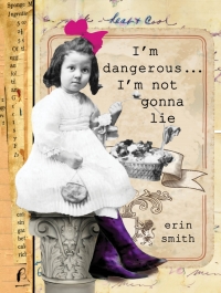 Imagen de portada: I'm Dangerous...I'm Not Gonna Lie 9781402294099