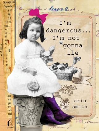 Cover image: I'm Dangerous...I'm Not Gonna Lie 9781402294099