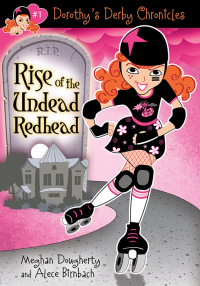 Titelbild: Dorothy's Derby Chronicles: Rise of the Undead Redhead 9781402295355