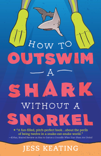 Omslagafbeelding: How to Outswim a Shark Without a Snorkel 9781402297588