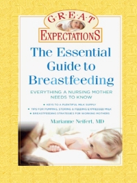 Cover image: Great Expectations: The Essential Guide to Breastfeeding 9781402758171