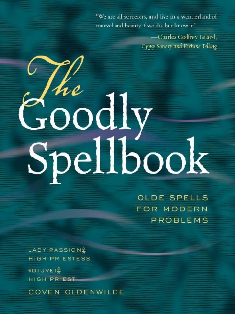 The Goodly Spellbook: Olde Spells for Modern Problems - FULL INSTANT DOWNLOAD | PDF DOCX EPUB