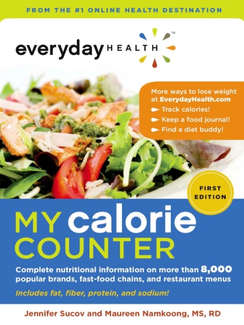 Everyday Health™ My Calorie Counter: Complete Nutritional Information on More Than 8,000 Popular Brands, Fast-food Chains, and Restaurant Menus - FULL INSTANT DOWNLOAD | PDF DOCX EPUB
