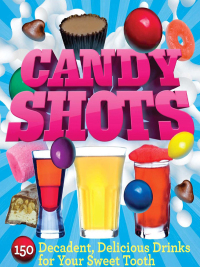 Cover image: Candy Shots 9781402771255