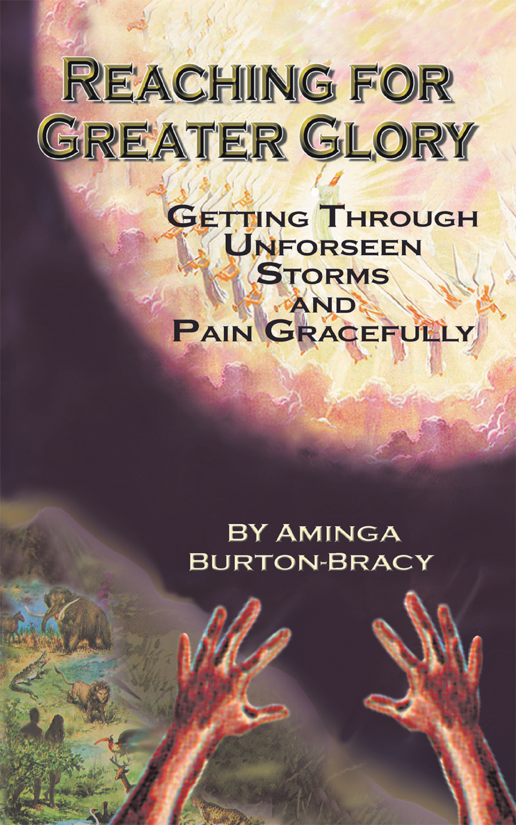 Reaching for Greater Glory Getting Through Unforeseen Storms and Pain Gracefully