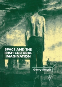 Cover image: Space and the Irish Cultural Imagination 9780333794074