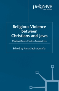 Cover image: Religious Violence Between Christians and Jews 1st edition 9780333921876