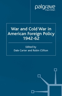 Titelbild: War and Cold War in American Foreign Policy, 1942-62 1st edition 9780333919408