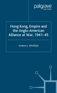 Imagen de portada: Hong Kong, Empire and the Anglo-American Alliance 9780333793336