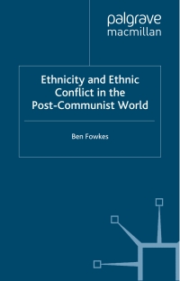 表紙画像: Ethnicity and Ethnic Conflict in the Post-Communist World 9780333792568