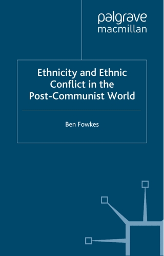Cover image: Ethnicity and Ethnic Conflict in the Post-Communist World 9780333792568