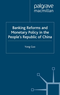 Cover image: Banking Reforms and Monetary Policy in the People's Republic of China 9781403900784