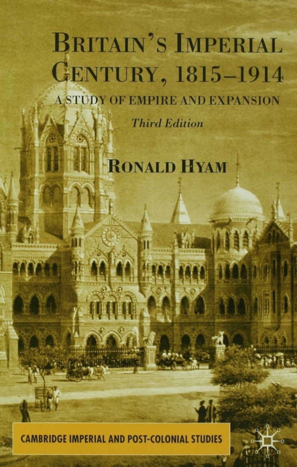 Britain’s Imperial Century, 1815-1914 A Study of Empire and Expansion 3rd Edition
