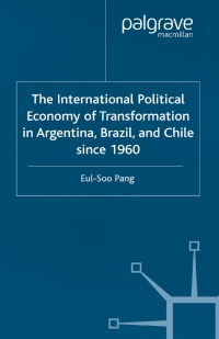 Cover image: The International Political Economy of Transformation in Argentina, Brazil and Chile Since 1960 9780333919729