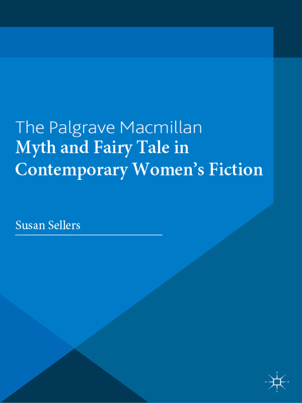 Myth and Fairy Tale in Contemporary Women’s Fiction 1st Edition