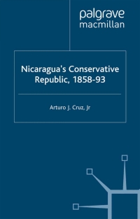 Imagen de portada: Nicaragua’s Conservative Republic, 1858–93 9780333971284