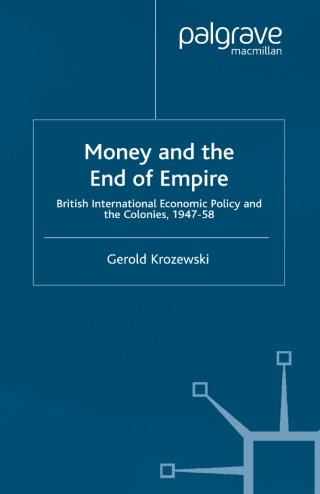 Cover image: Money and the End of Empire 9780333919835