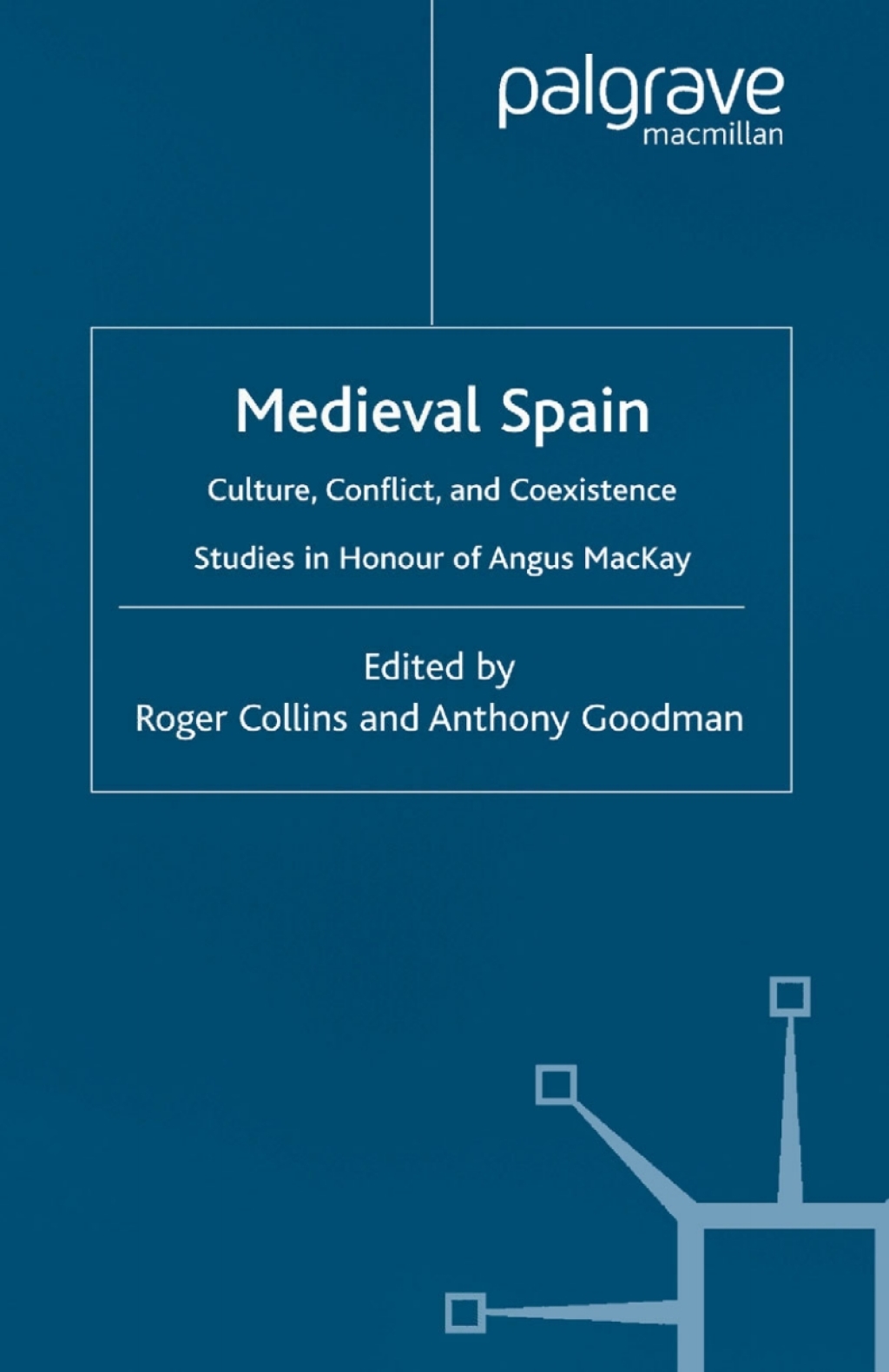 Medieval Spain Culture, Conflict and Coexistence 1st Edition