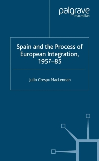 Cover image: Spain and the Process of European Integration, 1957–85 9780333928868