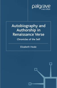 صورة الغلاف: Autobiography and Authorship in Renaissance Verse 9780333773970