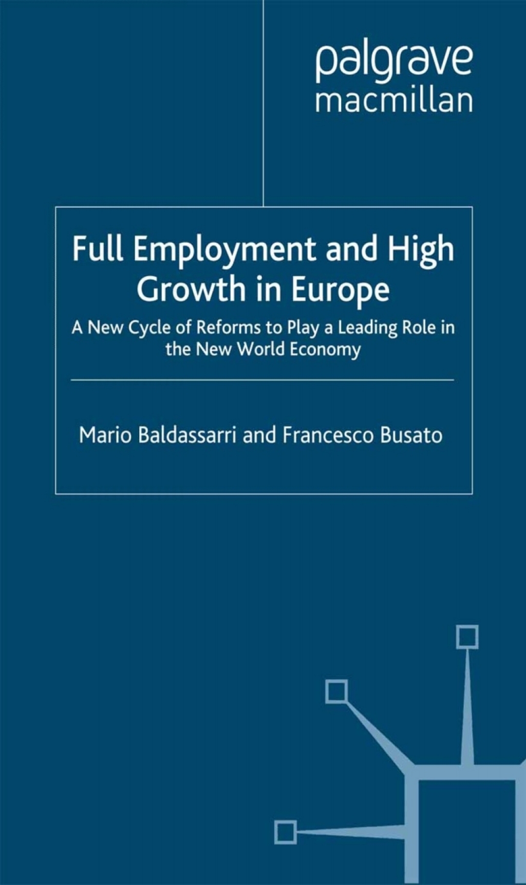 Full Employment and High Growth in Europe A New Cycle of Reforms to Play a Leading Role in the New World Economy