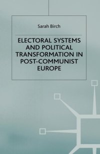 Cover image: Electoral Systems and Political Transformation in Post-Communist Europe 9780333987650