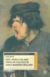 Cover image: Riot, Rebellion and Popular Politics in Early Modern England 1st edition 9780333637616