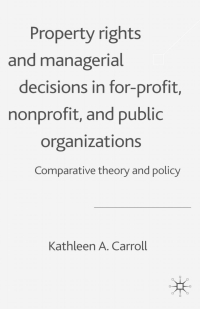 Cover image: Property Rights and Managerial Decisions in For-profit, Non-profit and Public Organizations 9780333968833