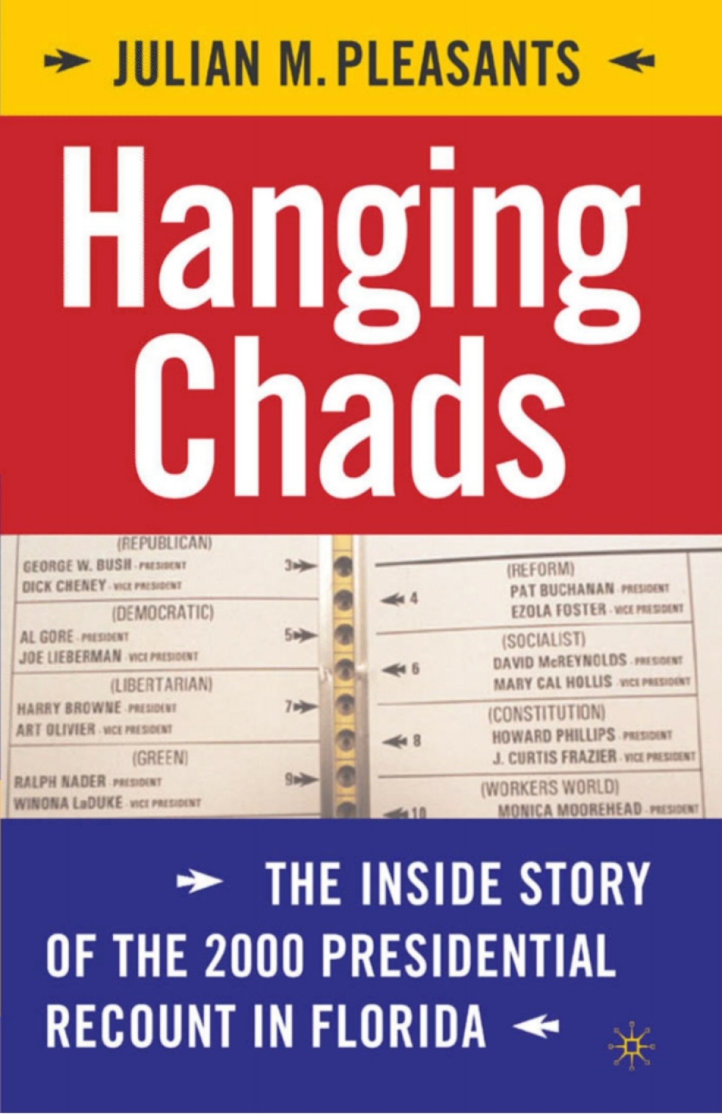 Hanging Chads The Inside Story of the 2000 Presidential Recount in Florida
