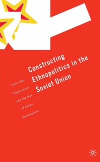 Cover image: Constructing Ethnopolitics in the Soviet Union 1st edition 9781403961914