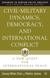 Omslagafbeelding: Civil-Military Dynamics, Democracy, and International Conflict 9781403964854