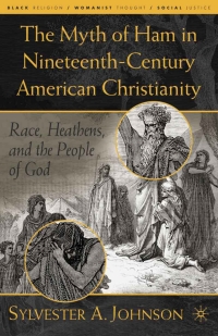 Cover image: The Myth of Ham in Nineteenth-Century American Christianity 9781403965622