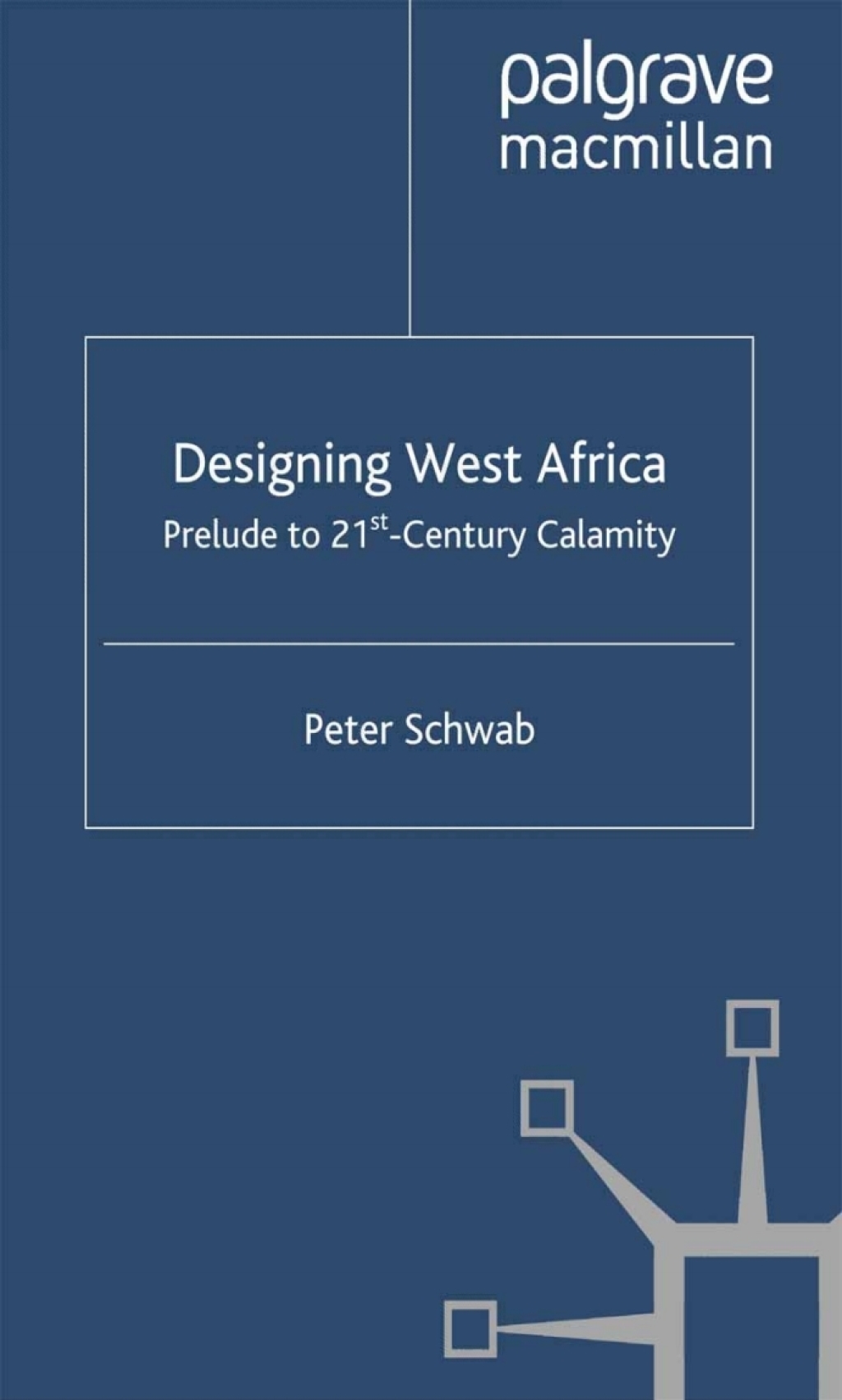 Designing West Africa Prelude to 21st Century Calamity