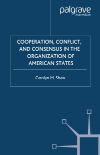 Cover image: Cooperation, Conflict and Consensus in the Organization of American States 9781403962218