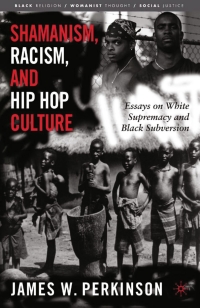 Imagen de portada: Shamanism, Racism, and Hip Hop Culture 9781403967862