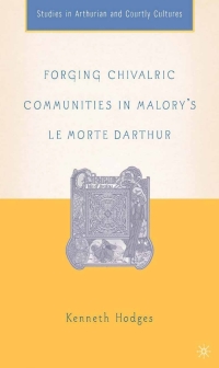 Immagine di copertina: Forging Chivalric Communities in Malory’s Le Morte Darthur 9781403967602