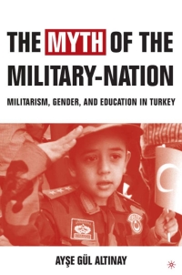 صورة الغلاف: The Myth of the Military-Nation 9781403962812