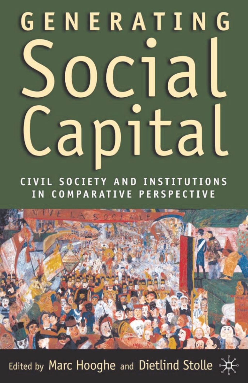 Generating Social Capital Civil Society and Institutions in Comparative Perspective 1st Edition