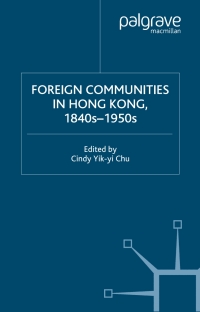 Cover image: Foreign Communities in Hong Kong, 1840s–1950s 9781403970596