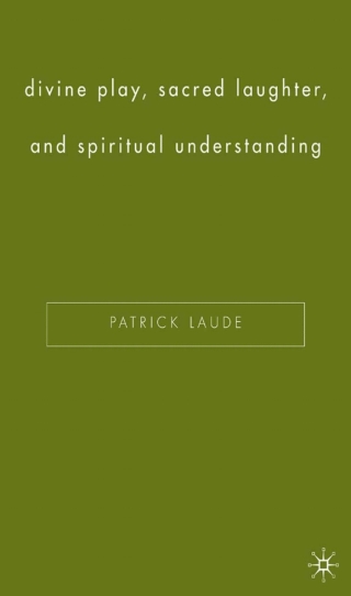 Cover image: Divine Play, Sacred Laughter, and Spiritual Understanding 9781349531738