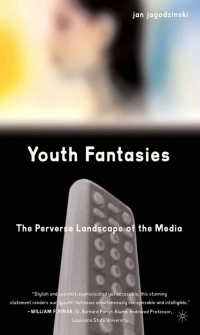 Imagen de portada: Youth Fantasies: The Perverse Landscape of the Media 1st edition 9781403961648