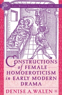 Cover image: Constructions of Female Homoeroticism in Early Modern Drama 9781403968753