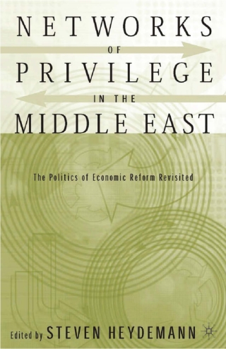 Imagen de portada: Networks of Privilege in the Middle East: The Politics of Economic Reform Revisited 9781403963529