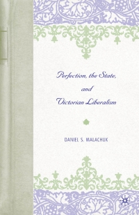 Titelbild: Perfection, the State, and Victorian Liberalism 9781403968357
