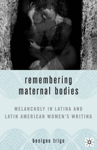 Imagen de portada: Remembering Maternal Bodies 9781403964694