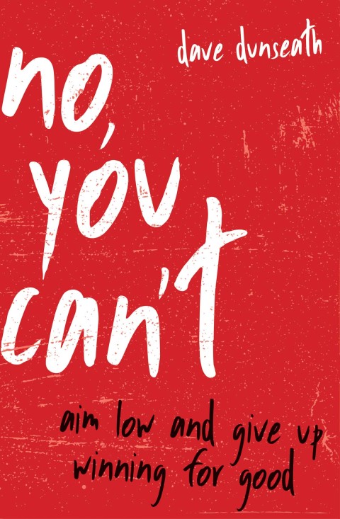 No, You Can't : Aim Low and Give Up Winning for Good - FULL INSTANT DOWNLOAD | PDF DOCX EPUB