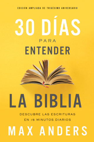 Cover image: 30 días para entender la Biblia, Edición ampliada de trigésimo aniversario 9781404110205